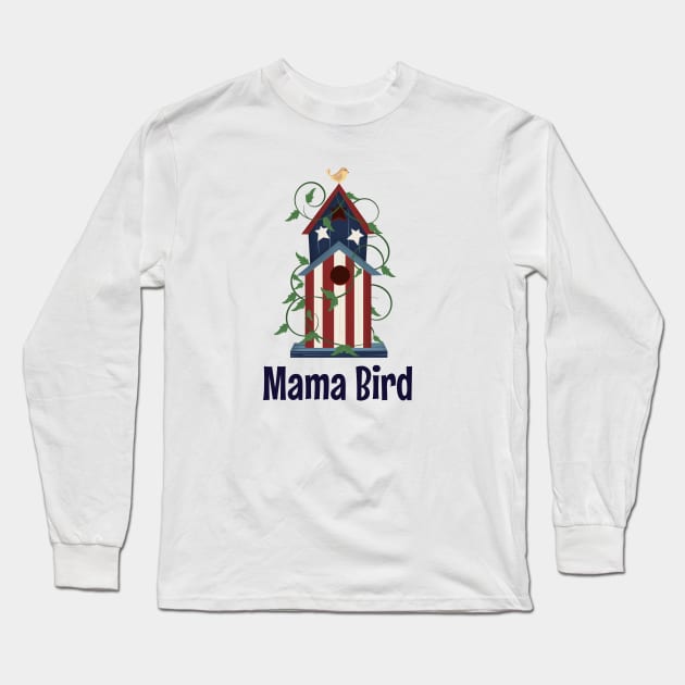 Mama Bird Patriotic Mom Gift Pilot Soldier Patriot Long Sleeve T-Shirt by InnerMagic